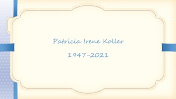 Obituary of Patricia Irene Koller